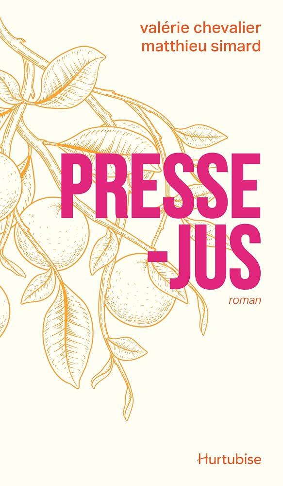 Presse-jus par Valérie Chevalier, Matthieu Simard