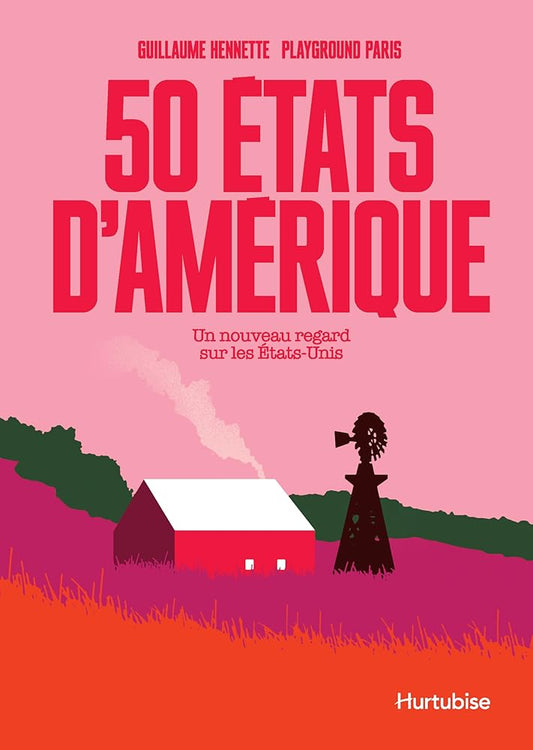 50 États d'Amérique : Un nouveau regard sur les États-Unis par Guillaume Hennette