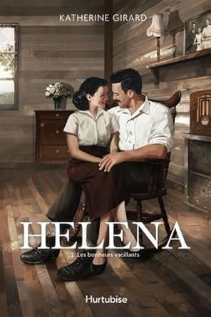 Helena, tome 2 : Les bonheurs vacillants par Katherine Girard