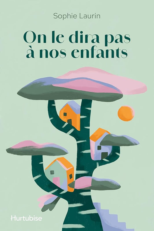 On le dira pas a nos enfants par Sophie Laurin