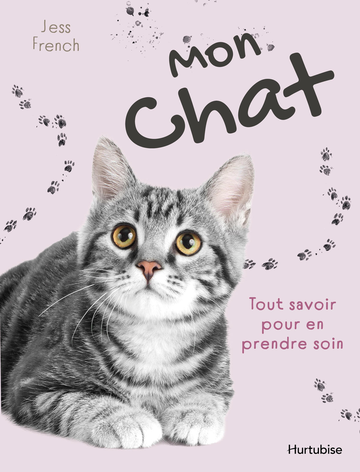 Mon chat : Tout savoir pour en prendre soin par Jess French