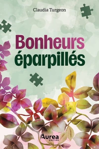 Bonheurs éparpillés par Claudia Turgeon