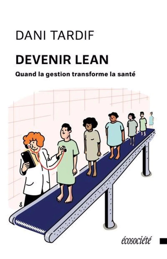 Devenir Lean : Quand la gestion transforme la santé par Dani Tardif