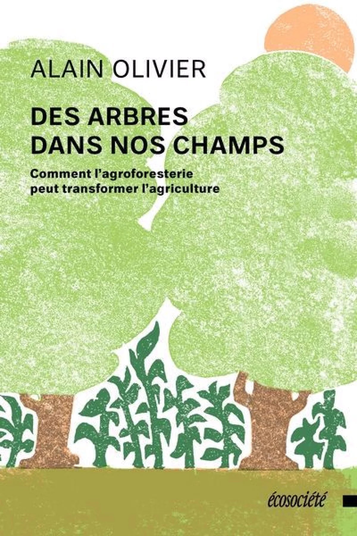 Des arbres dans nos champs par Alain Olivier