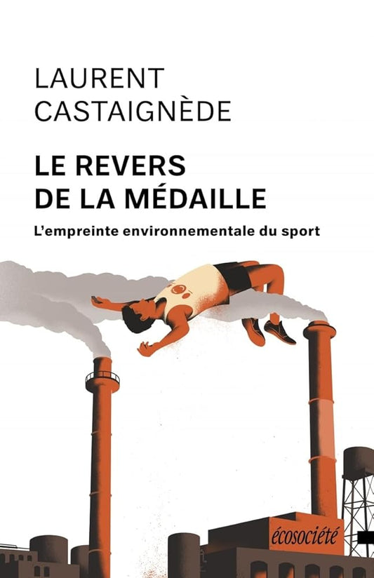 Le revers de la médaille : L'empreinte environnementale du sport par Laurent Castaignède