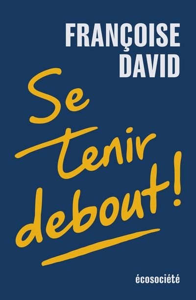 Se tenir debout ! par Françoise David
