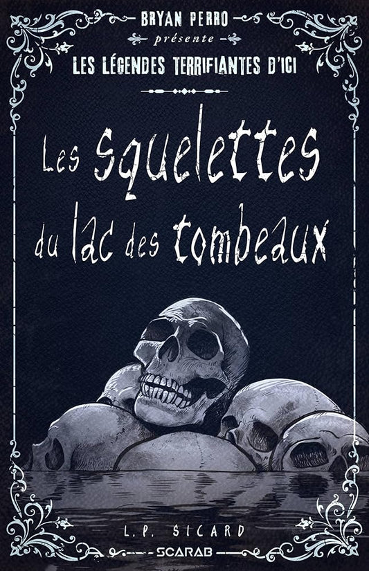 Les squelettes du lac des Tombeaux  par Louis-Pier Sicard