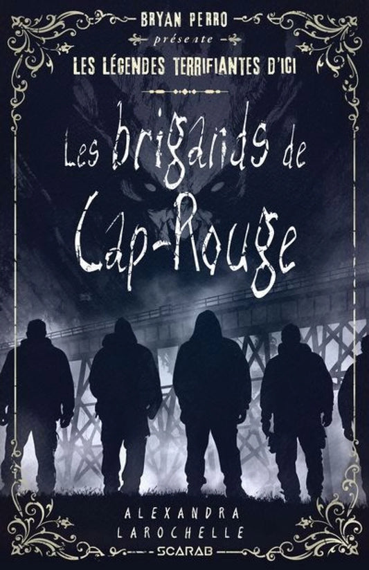 Les brigands de Cap-Rouge Alexandra Larochelle
