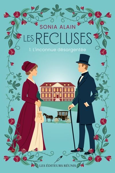 Les recluses, tome 1 : L'inconnue désargentée par Sonia Alain