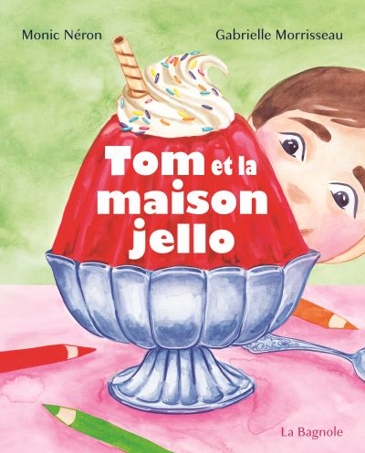 Tom et la maison jello par Monic Néron