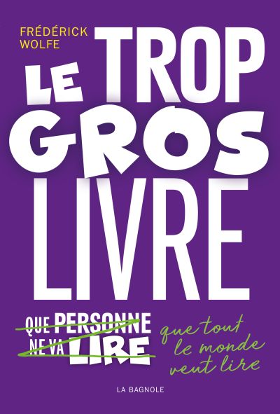 Le trop gros livre que tout le monde veut lire par Frédérick Wolfe
