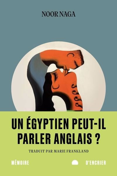 Un Égyptien peut-il parler anglais? livre Noor Naga