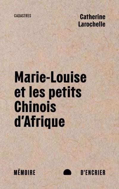 Marie-Louise et les petits Chinois d'Afrique Catherine Larochelle