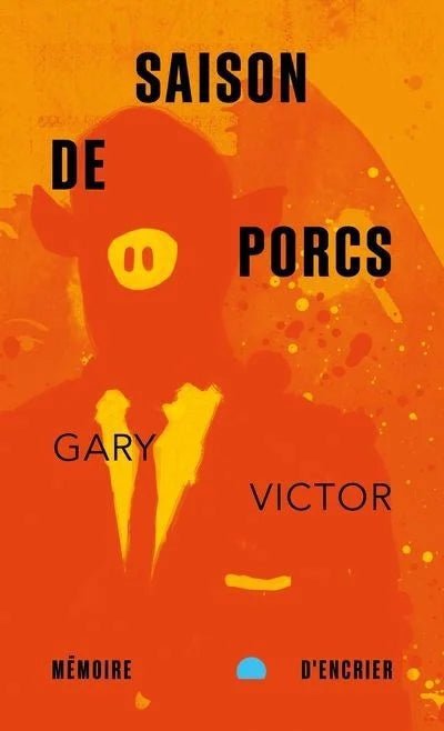 Saison de porcs Gary Victor
