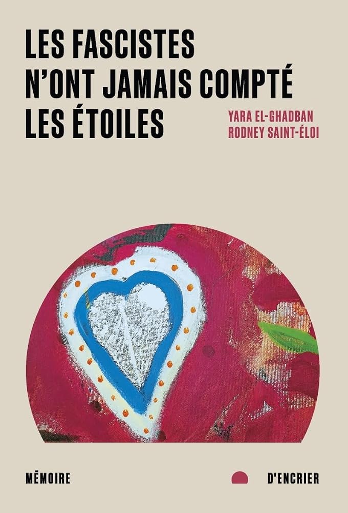 Les fascistes n'ont jamais compté les étoiles par Yara El-Ghadban, Rodney Saint-Éloi