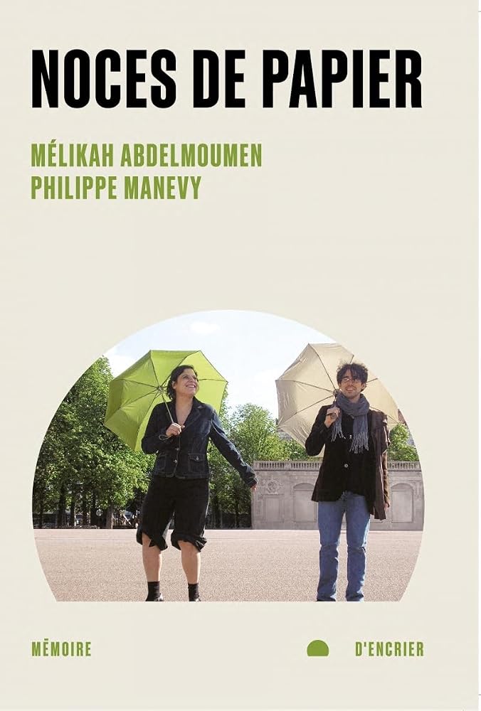 Noces de papier par Mélikah Abdelmoumen, Philippe Manevy