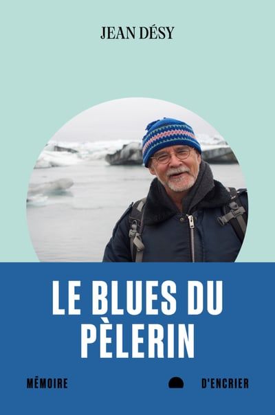 Le blues du pèlerin par Jean Désy