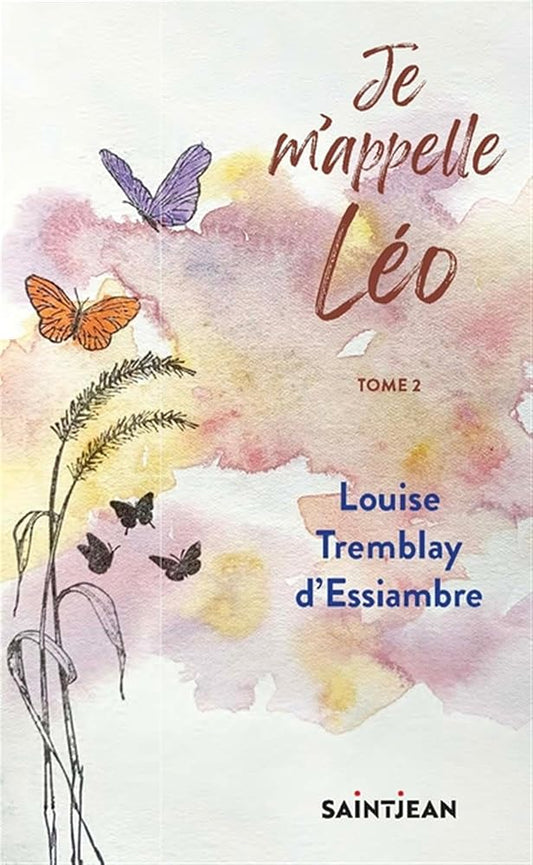 Je m'appelle Léo, tome 2 par Louise Tremblay-D'Essiambre