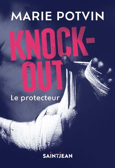 Knock out - Le protecteur par Marie Potvin