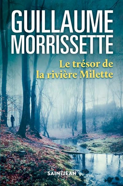 Le trésor de la rivière Milette par Guillaume Morrissette