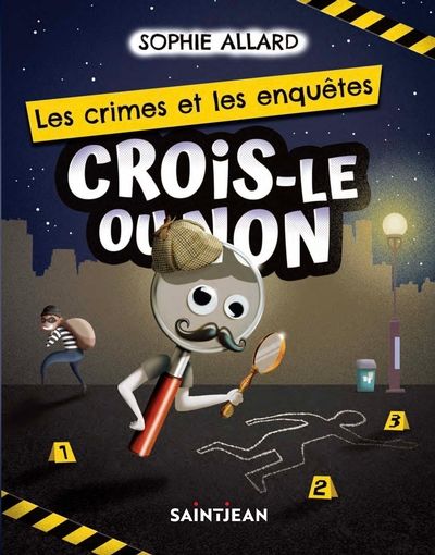 Crois-le ou non : Les crimes et les enquêtes par Sophie Allard