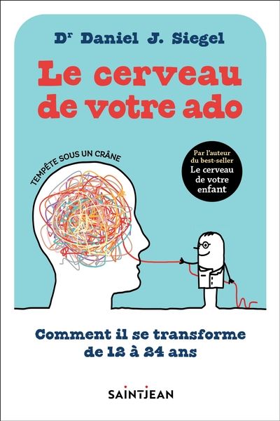 Le cerveau de votre ado par Daniel J. Siegel