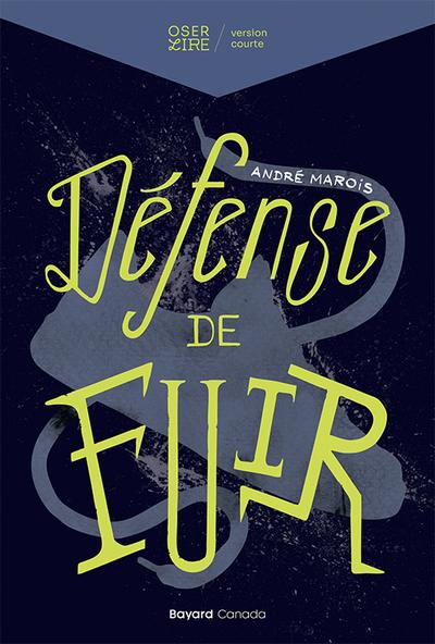 Défense de fuir par André Marois