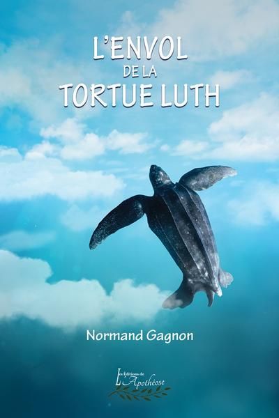 Suite aquatique, tome 4 : L'envol de la tortue Luth par Normand Gagnon