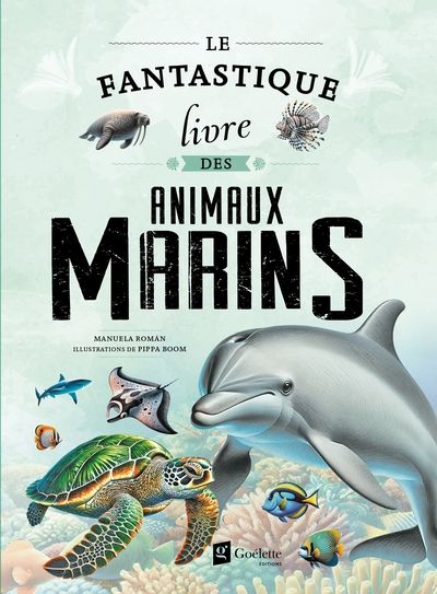 Le fantastique livre des animaux marins par Manuella Román