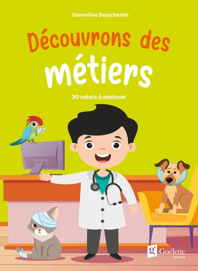 Découvrons des métiers : Soulève les volets par Geneviève Beauchemin