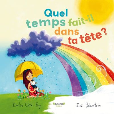 Quel temps fait-il dans ta tête ? par Emilie Côté-Roy