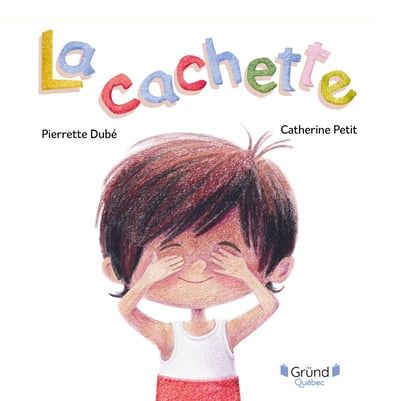 La cachette par Pierrette Dubé