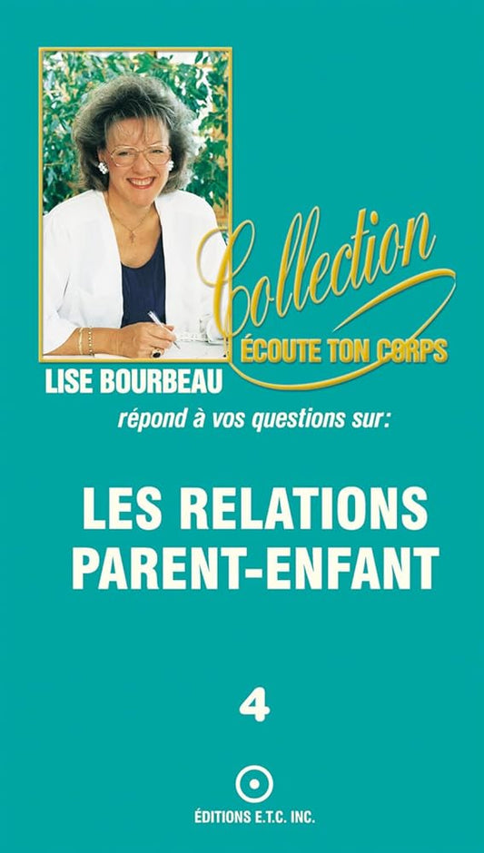 Les relations parent-enfant, tome 4 livre Lise Bourbeau