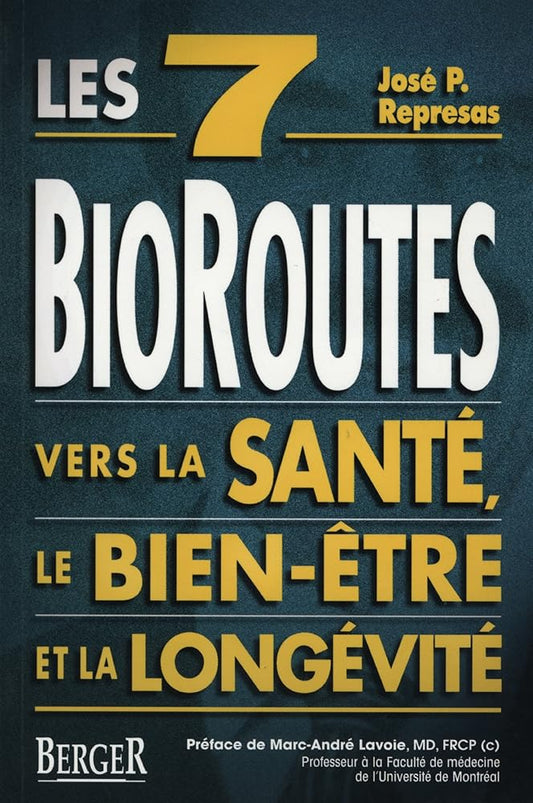 Les sept bioroutes vers la santé, le bien-être et la longévité livre