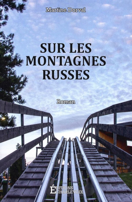 Sur les montagnes russes Martine Dorval livre