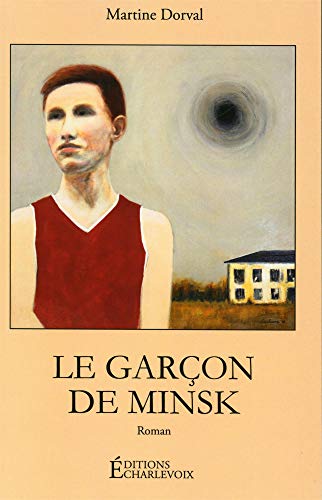 Le garçon de Minsk livre Martine Dorval