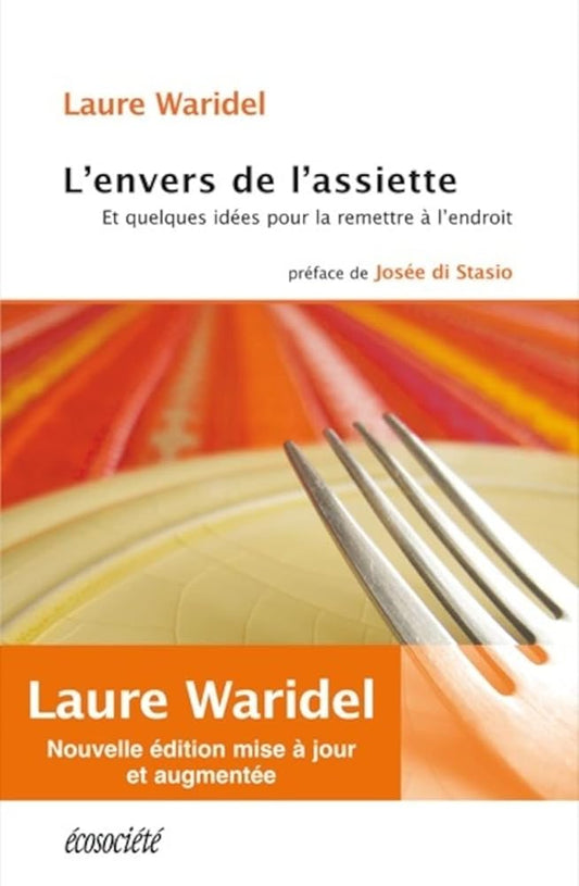 L'envers de l'assiette : et quelques idées pour la remettre à l'endroit par Laure Waridel