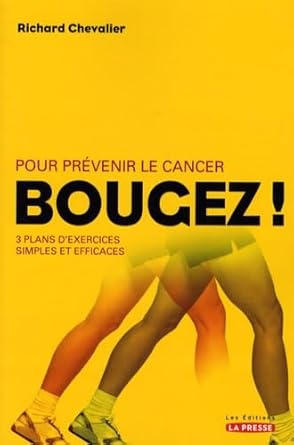 Pour prévenir le cancer, Bougez ! livre Richard Chevalier