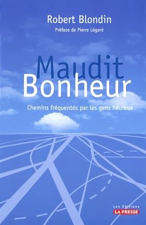 Maudit bonheur livre Robert Blondin