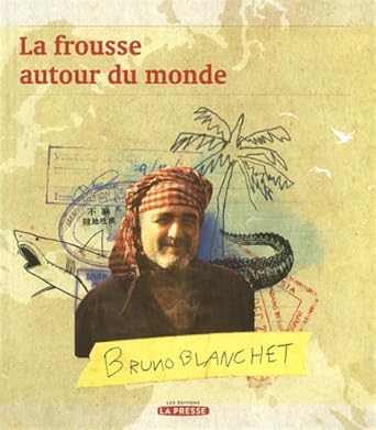 La frousse autour du monde livre Bruno Blanchet