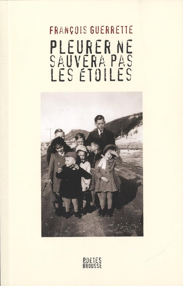 Pleurer ne sauvera pas les étoiles par François Guerrette