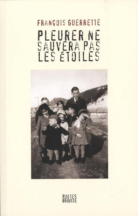Pleurer ne sauvera pas les étoiles par François Guerrette