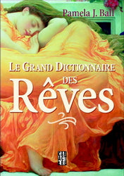 Le grand dictionnaire des rêves et leurs interprétations