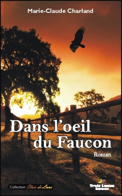 Dans l'oeil du faucon livre Marie-Claude Charland