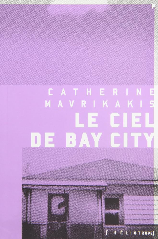 Le ciel de Bay City par Catherine Mavrikakis