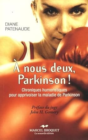 À nous deux, Parkinson ! Chroniques humoristiques pour apprivoiser la maladie de Parkinson livre Diane Patenaude