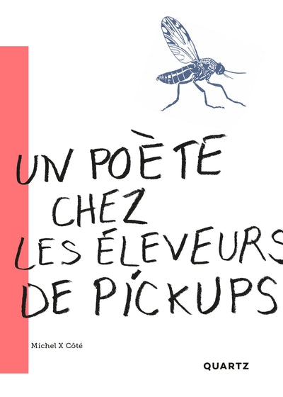 Un poète chez les éleveurs de pickups par Michel X. Côté