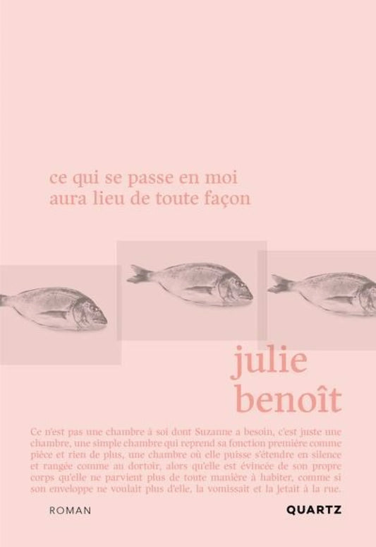 Ce qui se passe en moi aura lieu de toute façon par Julie Benoît