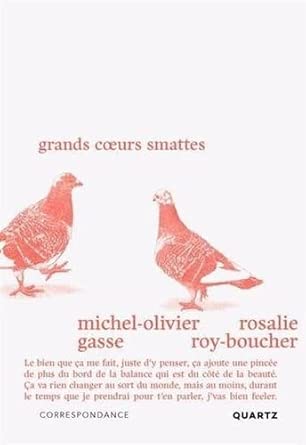 Grands cœurs smattes par Rosalie Roy-Boucher, Michel-Olivier Gasse