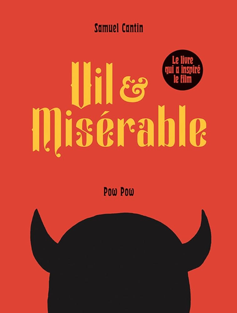 Vil et misérable par Samuel Cantin